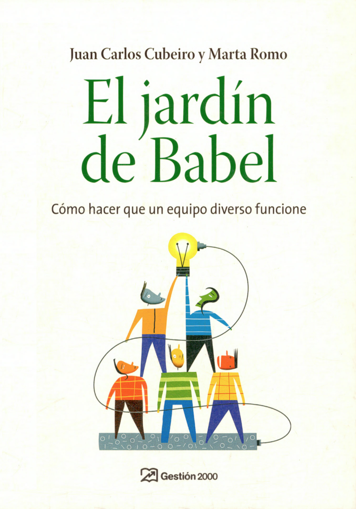 El jardín de Babel: cómo hacer que un equipo diverso funcione – Marta Romo